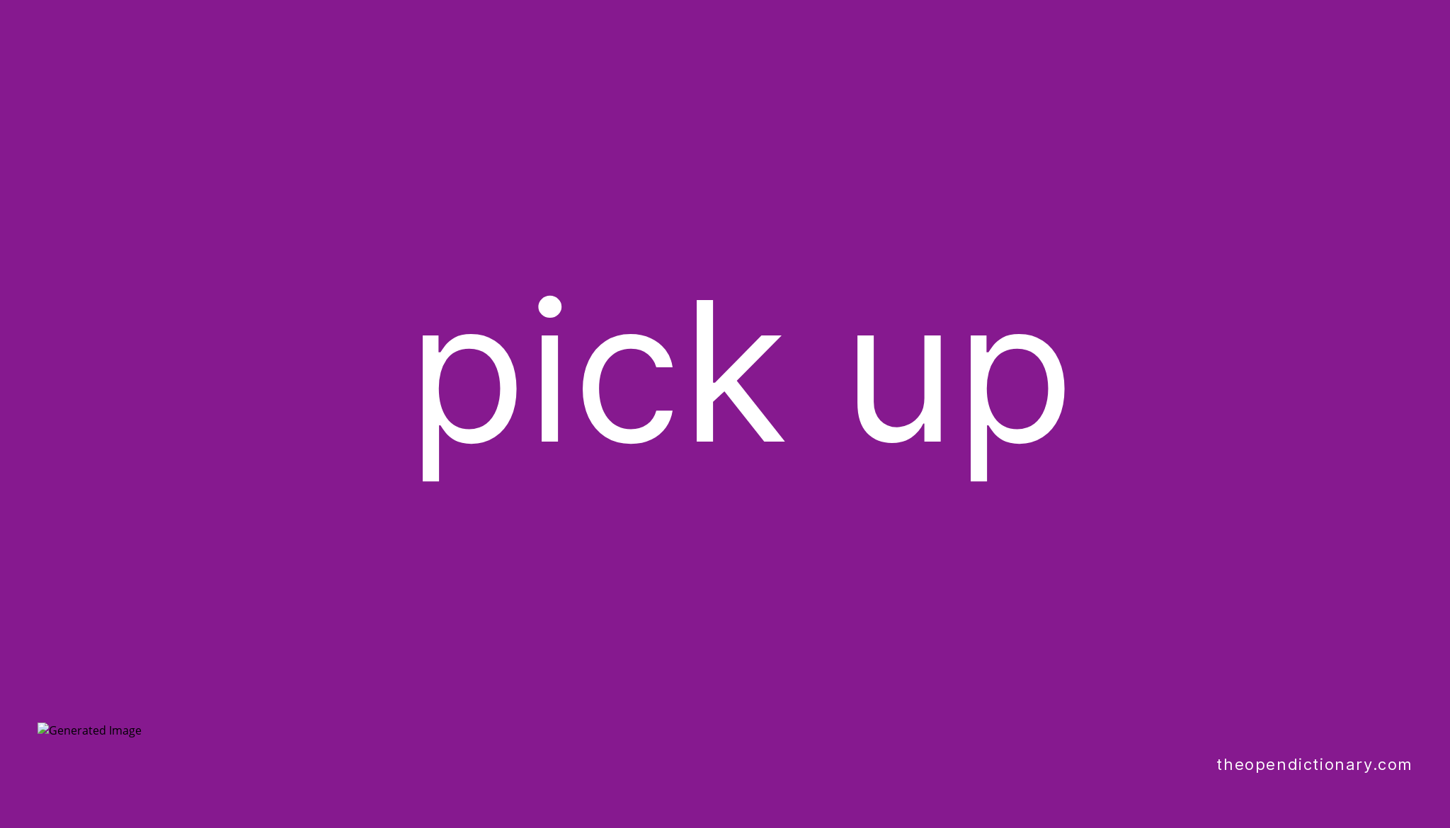 pick-up-phrasal-verb-pick-up-definition-meaning-and-example